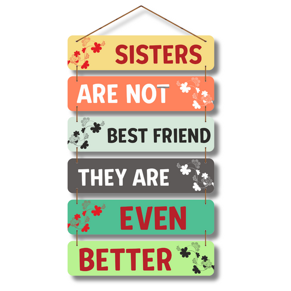 "Sisters Are Not Best Friends" wall hanging