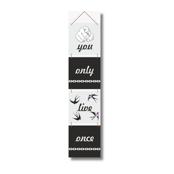 "You Only Live Once" wall hanging