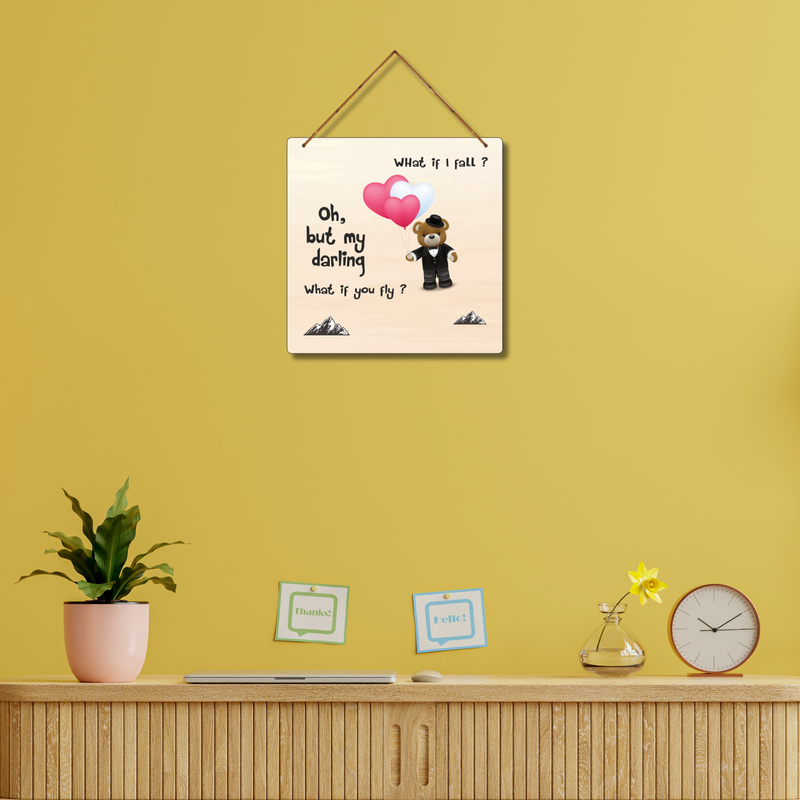 "What if I fall oh, but my darling what if you fly"   Wall Hanging