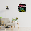 Make Someting Good Wall Hanging