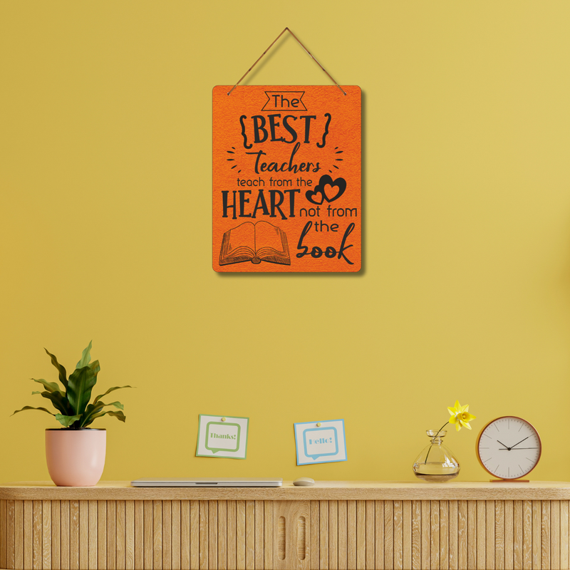 "The best teacher theach from the heart not fro the book"  Wall Hanging