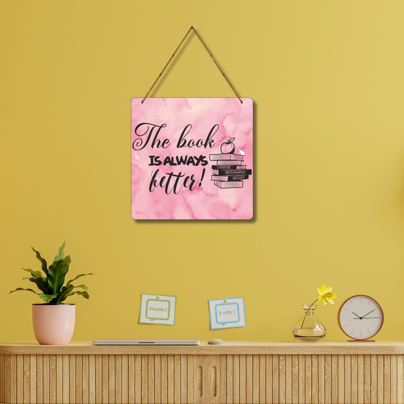 "The Book Is Always Better"  Wall Hanging