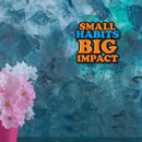 Small Habits Big Impact Wall Hanging