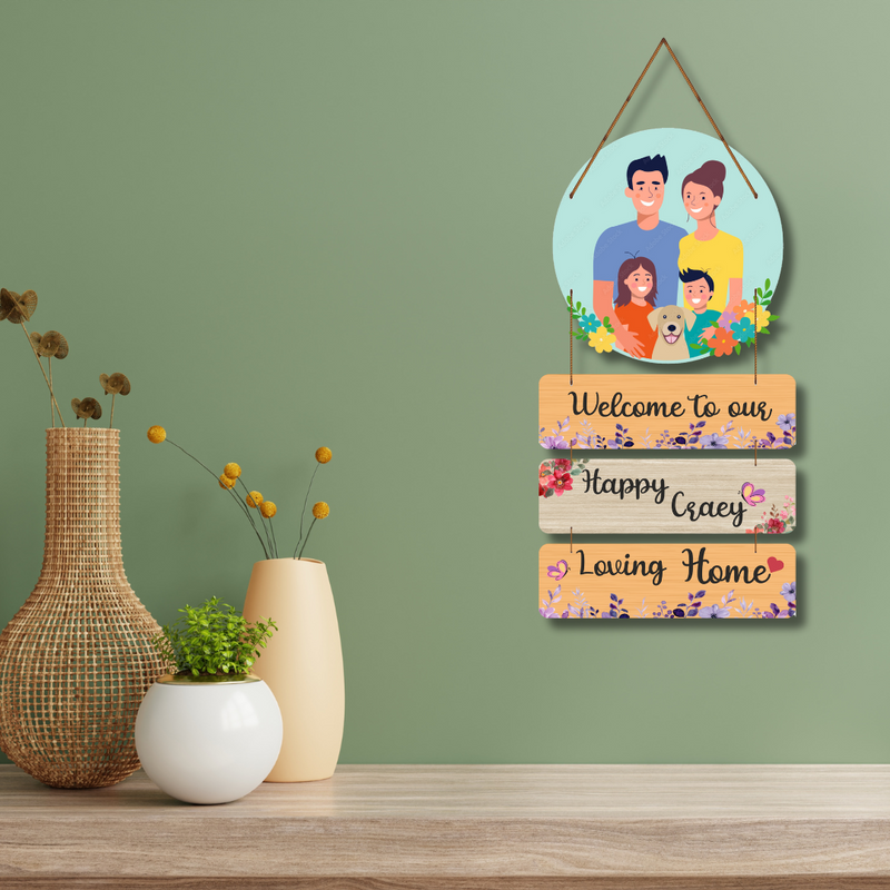 "Welcome to Our Happy Crazy" wall hanging
