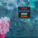 Stop Dreaming Start Doing Wooden Wall Hanging