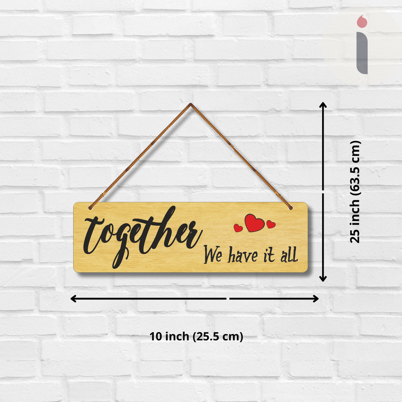 "Together we have it all"  Wall Hanging