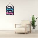 Don't Worry Be Happy Wooden Wall Hanging