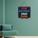 Stop Dreaming Start Doing Wooden Wall Hanging