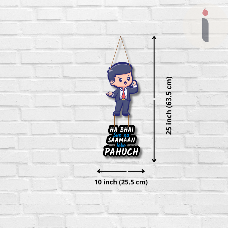 "ha bhai su na saman le ke pahuch" Wall Hanging