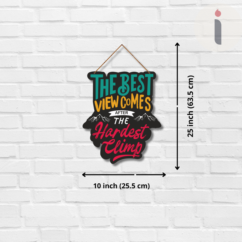 "the best view come after the heardest climp"  Wall Hanging