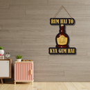 Rum Hai To Kya Gum Hai Wooden Wall Hanging