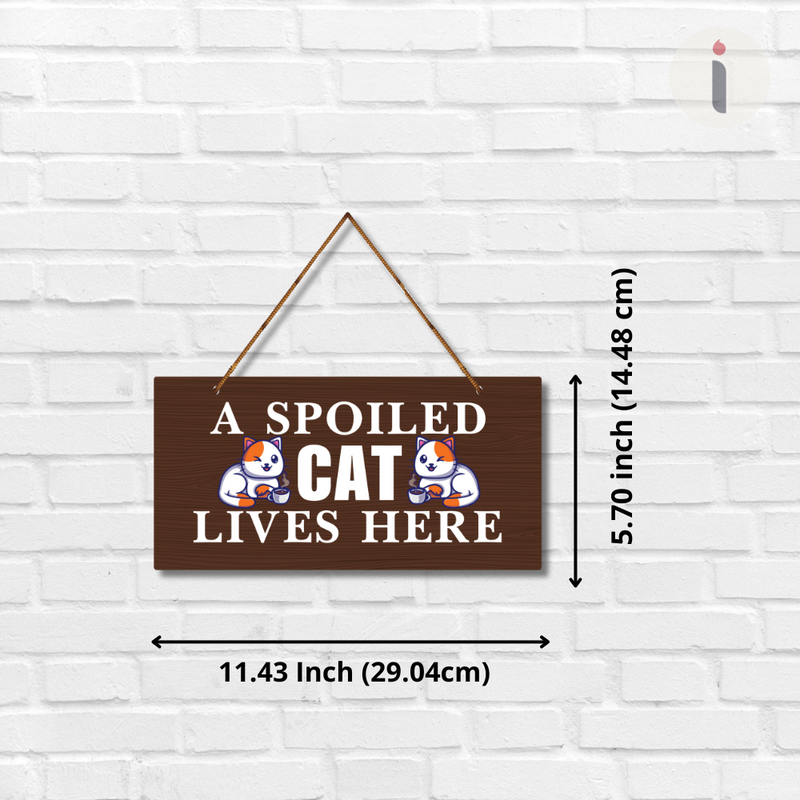 A Spoiled Cat Lives Here Wooden Wall Hanging