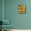 Less Talking More Doing Wooden Wall Hanging