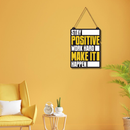 Stay Positive Work Hard Make It Happen Wooden Wall Hanging