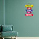 Failure Is Not An Option Wooden Wall Hanging
