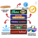 There Are Far Better Things Ahead Than Any We Leave Behind Wooden Wall Hanging