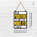 Stay Positive Work Hard Make It Happen Wooden Wall Hanging