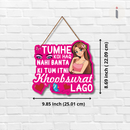 Tumhe Koi Haq Nahi Banta Ki Tum Itni Khoobsurat Lago Wooden Wall Hanging