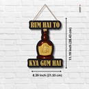 Rum Hai To Kya Gum Hai Wooden Wall Hanging