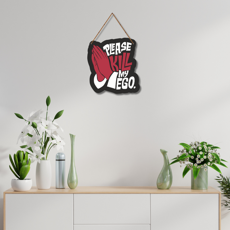 Please Kill My Ego Wall Hanging