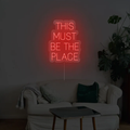 This Must Be The Place Neon Sign