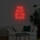 This Must Be The Place Neon Sign