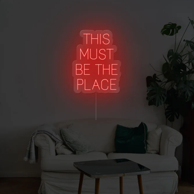 This Must Be The Place Neon Sign