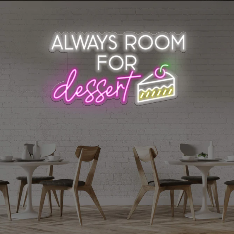 Always Room For Dessert Neon Sign