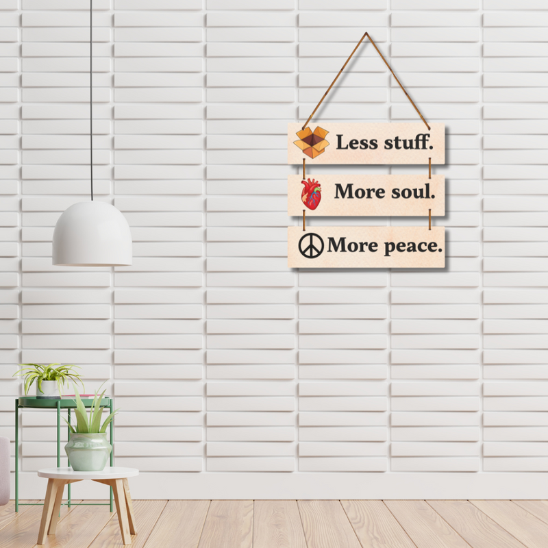 Less Stuff, More Soul, More Peace Wall Hanging