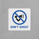 Don't Shout Sign