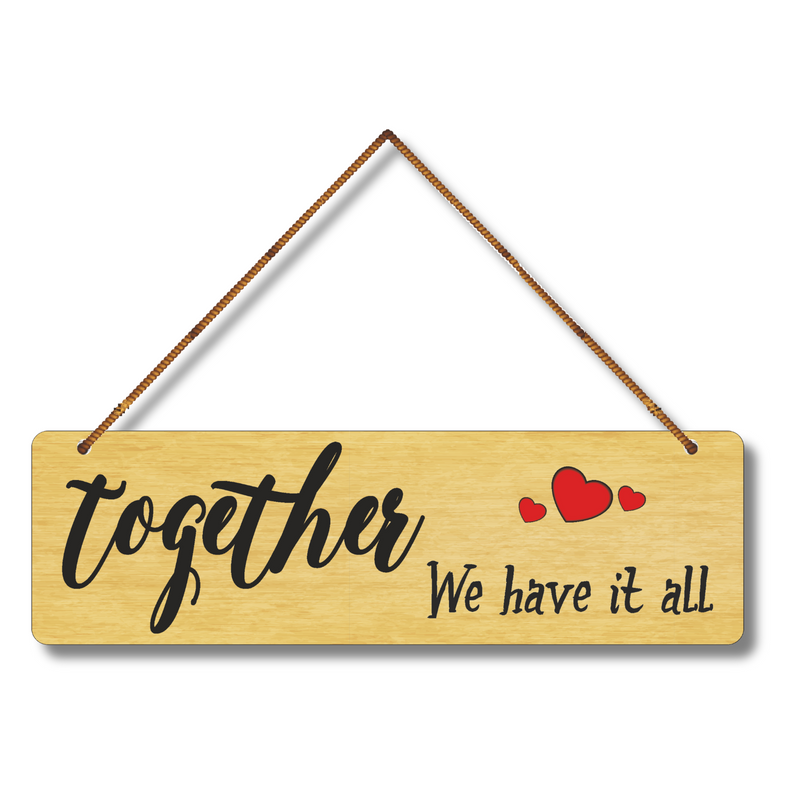 "Together we have it all"  Wall Hanging