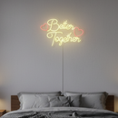 Better Together Neon Sign