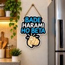 Bade Haram Ho Beta Funny Wall Hanging