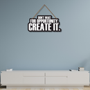 Don't Wait For Opportunity Wooden Wall Hanging