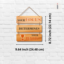 Your Focus Determines Your Reality Wall Hanging