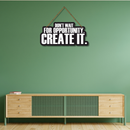 Don't Wait For Opportunity Wooden Wall Hanging