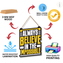 Always Believe In The Mpossible Wooden Wall Hanging