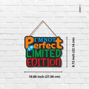 I’m not perfect, I’m limited edition Wall Hanging