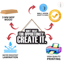 Don't Wait For Opportunity Wooden Wall Hanging