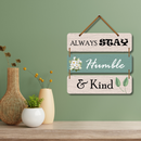 "Always Stay Humble and Kind" Wall Hanging - ICraft asia