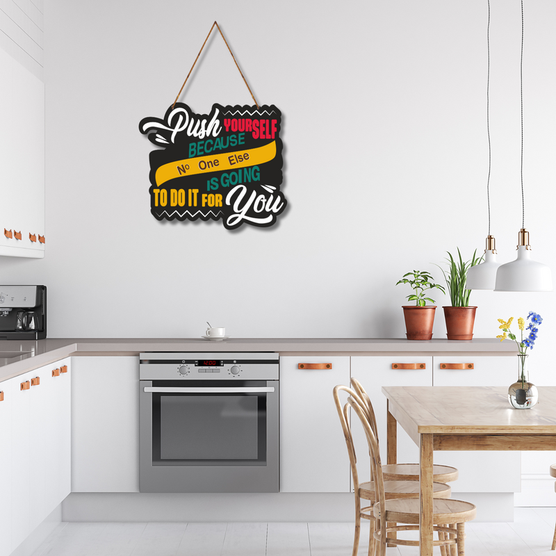 "Push your self because no one else is going to do it for you" Wall Hanging