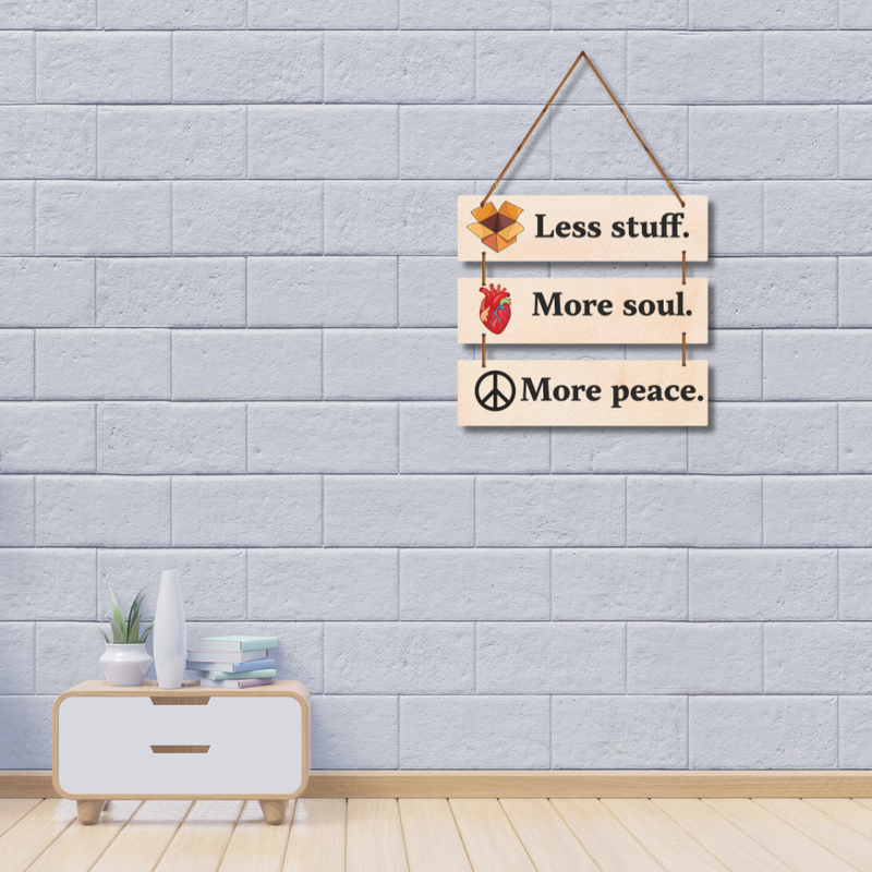 Less Stuff, More Soul, More Peace Wall Hanging