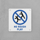 No Rough Play Sign