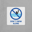 Don't Swim Alone Sign