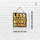 Less Talking More Doing Wooden Wall Hanging