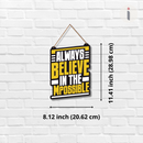 Always Believe In The Mpossible Wooden Wall Hanging