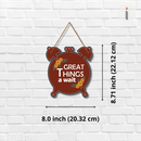 Great Things A Wait Wooden Wall Hanging