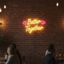 Better Together Neon Sign