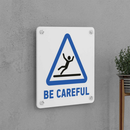 Be Careful Sign
