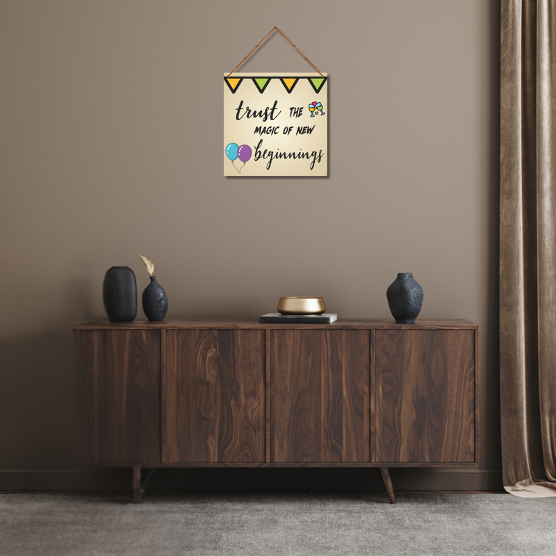 "Trust the magic of new beginnings"  Wall Hanging